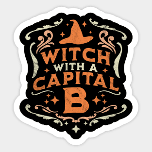 Witch With A Capital B - Halloween Witch Retro Vintage Funny Sticker